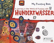 Cover of: My Painting Book A Journey In The World Of Phantasy With Hundertwasser