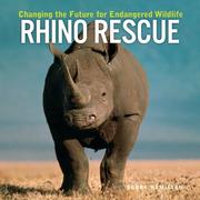 Cover of: Rhino Rescue: Changing the Future for Endangered Wildlife (Firefly Animal Rescue)
