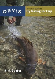 Cover of: The Orvis Guide To Fly Fishing For Carp Tips And Tricks For The Determined Angler