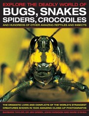 Cover of: Explore The Deadly World Of Bugs Snakes Spiders Crocodiles by 