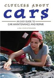 Cover of: Clueless about cars: an easy guide to car maintenance and repair