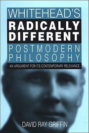 Cover of: Whiteheads Radically Different Postmodern Philosophy An Argument For Its Contemporary Relevance