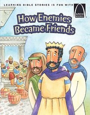 Cover of: How Enemies Became Friends The Story Of Elisha And The Aramean Army 2 Kings 6823 For Children