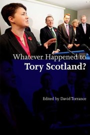 Cover of: Whatever Happened To Tory Scotland