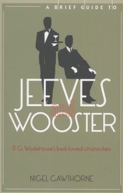 A Brief Guide To Jeeves And Wooster by Nigel Cawthorne