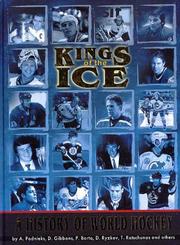 Cover of: Kings of the Ice by Ales Brezina, Denis Gibbons, Dmitri Ryzkov, Igor Rabiner, Jan Bengtsson, Jan Stark, Nikolai Vukolov, Pavel Barta