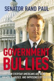 Cover of: Government Bullies How Everyday Americans Are Being Harassed Abused And Imprisoned By The Feds