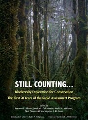 Still Counting Biodiversity Exploration For Conservation The First 20 Years Of The Rapid Assessment Program by Leeanne E. Alonso