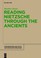 Cover of: Reading Nietzsche Through The Ancients An Analysis Of Becoming Perspectivism And The Principle Of Noncontradiction