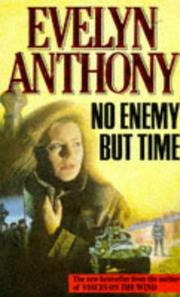 Cover of: No Enemy But Time by Evelyn Anthony, Evelyn Anthony