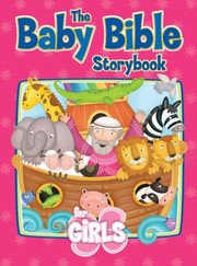 Cover of: The Baby Bible Storybook For Girls