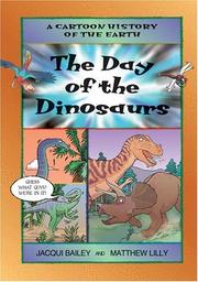 Cover of: The Day of the Dinosaurs (A Cartoon History of the Earth) by Jacqui Bailey, Jacqui Bailey