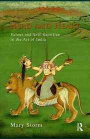Cover of: Head And Heart Valour And Selfsacrifice In The Art Of India