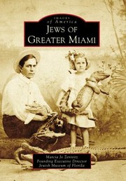 Jews of Greater Miami
            
                Images of America Arcadia Publishing by Marcia Jo Zerivitz