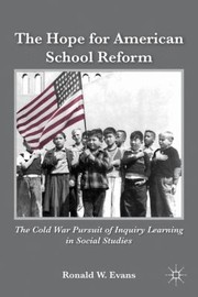 Cover of: The Hope For American School Reform The Cold War Pursuit Of Inquiry Learning In Social Studies