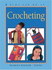 Cover of: Crocheting (Kids Can Do It) by Gwen Blakley Kinsler, Jackie Young