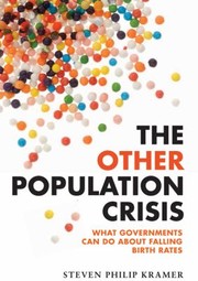 Cover of: The Other Population Crisis What Governments Can Do About Falling Birth Rates