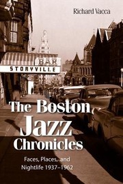 Cover of: The Boston Jazz Chronicles Faces Places And Nightlife 19371962