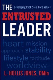 Cover of: The Entrusted Leader Developing Rock Solid Core Values