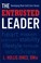 Cover of: The Entrusted Leader Developing Rock Solid Core Values