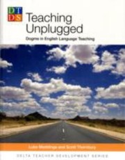 Teaching Unplugged Dogme In English Language Teaching by Scott Thornbury