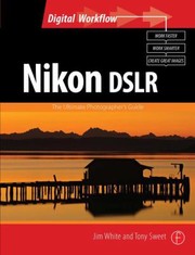 Nikon DSLR
            
                Digital Workflow by Tony Sweet