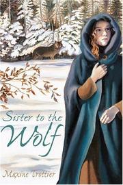 Cover of: Sister to the Wolf by Maxine Trottier