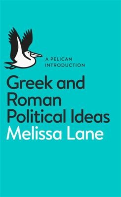 Greek and Roman Political Ideas - A Pelican Introduction