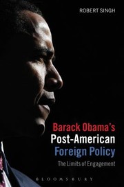 Cover of: Barack Obamas Postamerican Foreign Policy The Limits Of Engagement