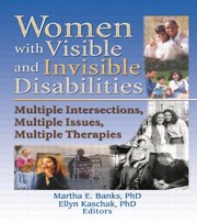 Cover of: Women with Visible and Invisible Disabilities