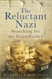 Cover of: The Reluctant Nazi Searching For My Grandfather