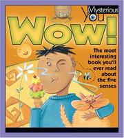 Cover of: Wow!: The Most Interesting Book You'll Ever Read about the Five Senses (Mysterious You)