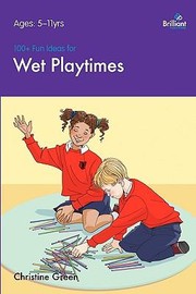 Cover of: 100 Fun Ideas for Wet Playtimes That Are Easy to Prepare and That Children Will Love