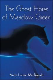 Cover of: The Ghost Horse of Meadow Green by Anne MacDonald