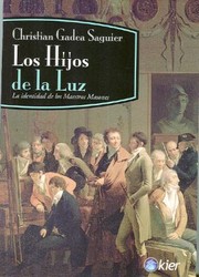 Cover of: Los Hijos De La Luz Sons Of Light La Identidad De Los Maestros Masones The Identity Of The Master Masons by 