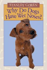 Cover of: Why Do Dogs Have Wet Noses? by Stanley Coren