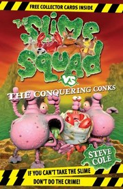 Slime Squad Vs The Conquering Conks by Steve Cole