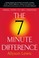 Cover of: The 7 Minute Difference Small Steps To Big Changes