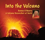 Cover of: Into the Volcano: A Volcano Researcher at Work