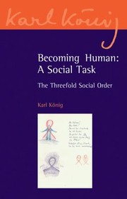 Cover of: Becoming Human A Social Task The Threefold Social Order