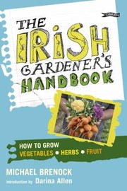 Irish Gardeners Handbook What To Do And What Not To Do by Michael Brenock