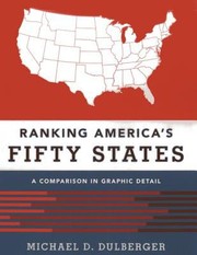 Ranking Americas Fifty States A Comparison In Graphic Detail by Michael D. Dulberger