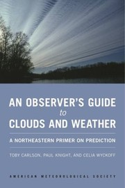 An Observers Guide to Clouds and Weather by Toby N. Carlson