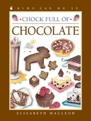 Cover of: Chock Full of Chocolate (Kids Can Do It) by Elizabeth MacLeod