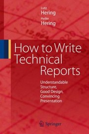 Cover of: How To Write Technical Reports Understandable Structure Good Design Convincing Presentation