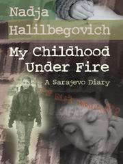My Childhood Under Fire by Nadja Halilbegovich