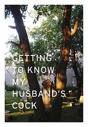 Cover of: Getting To Know My Husbands Cock by 