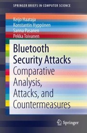 Cover of: Bluetooth Security Attacks Comparative Analysis Attacks And Countermeasures