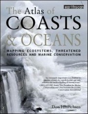 Cover of: The Atlas Of Coasts And Oceans Mapping The Worlds Marine Areas