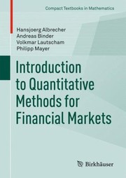 Cover of: Introduction to Quantitative Methods for Financial Markets
            
                Compact Textbooks in Mathematics